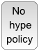 No-Hype Policy 